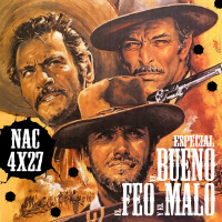 NaC 4x27: Especial El bueno, el feo y el malo (Il buono, il brutto, il cattivo - The Good, The Bad and The Ugly, 1966)