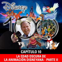NaC 8x10: Serie 100 años de Disney - La Edad oscura de la animación disneyana - parte II (1977-1988)