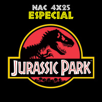 NaC 4x25: Especial Jurassic Park (Parque Jurásico, 1993)