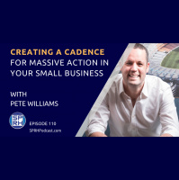 EP110: Creating A Cadence for Massive Action in Your Small Business