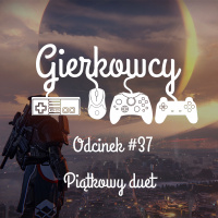 Odcinek #37 – Piątkowy duet