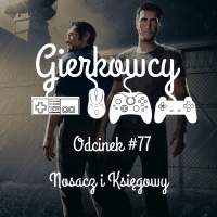Odcinek #77 – Nosacz i Księgowy