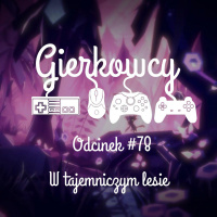 Odcinek #78 – W tajemniczym lesie