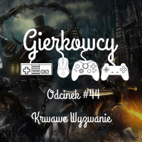 Odcinek #44 – Krwawe Wyzwanie