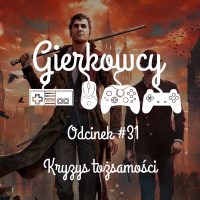 Odcinek #31 – Kryzys tożsamości