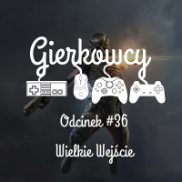 Odcinek #36 – Wielkie wejście