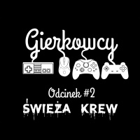 Odcinek #2 – Świeża Krew
