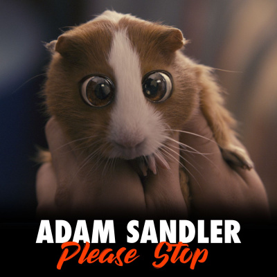 Adam Sandler Please Stop