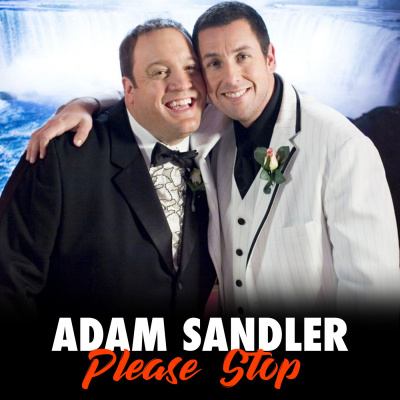 Adam Sandler Please Stop