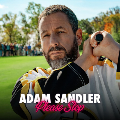 Adam Sandler Please Stop
