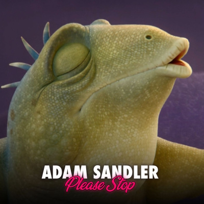 Adam Sandler Please Stop