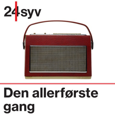 Den Allerførste Gang Radio24syv