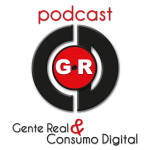 Gente Real Y Consumo Digital - Podcast
