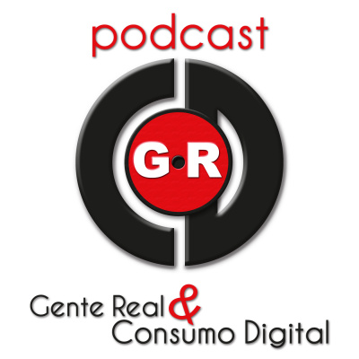 Gente Real Y Consumo Digital - Podcast