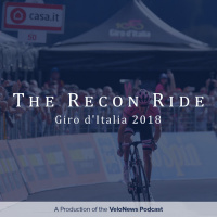VN podcast: Recon Ride previews the 2018 Giro dItalia