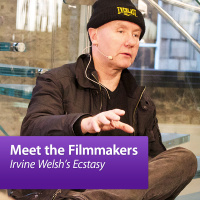 Meet the Filmmakers: Irvine Welshs Ecstasy