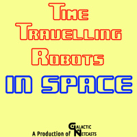 Time Traveling Robots in Space #58 – A Series of Straps and Slings