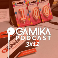 Gamika Podcast 3x12: Especial 100 Programas + GamiGoty 2017