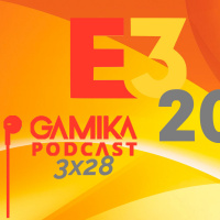 Gamika Podcast 3x28: Especial Pre-E3 2019