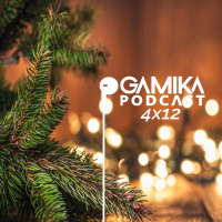 Gamika Podcast 4x12: La ultima y nos vamos