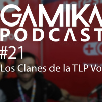 Podcast especial TLP 2018 #21: Los clanes Vol.2