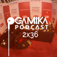 Gamika Podcast 2x36:En Vivo y en Directo desde la TLP 2017