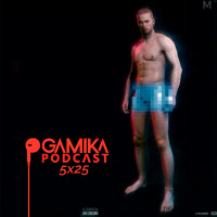 Gamika Podcast 5x25: Tiene huevos la cosa