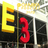Gamika Podcast 3x29: E3 2018