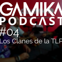 Podcast especial TLP 2018 #04: Los clanes Vol.1
