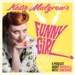 Funnygirl Podcast – Katie Mulgrew