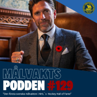 Målvaktspodden #129 Första svenska målvakten i NHL´s Hockey Hall of Fame