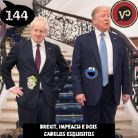 #144 Brexit, Impeachment e Dois Cabelos Esquisitos - com Fabricio Pontin