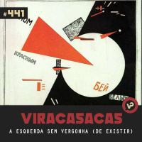#441 A Esquerda Sem Vergonha (de existir) - com Vladimir Safatle