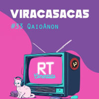 RT Comentado 33 – QaioAnon