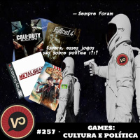 #257 Games: cultura e política – com FH e Anderson Patrocínio