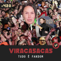 #420 Tudo é FANDOM! - com Adriana Amaral