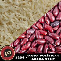 #204 Nova política - agora vem? Agora vai? - com Samir Salim Jr.