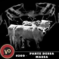 #209 Parte dessa massa... - com Gustavo Mano