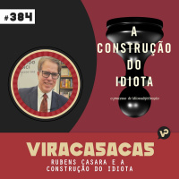 #384 Rubens Casara e A Construção do Idiota
