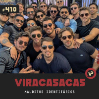 #410 Malditos Identitários! - com Tatiana Vargas-Maia (e Fabrício Pontin)