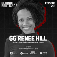 201 GG Renee Hill on Rethinking Self-Care + Personal Success