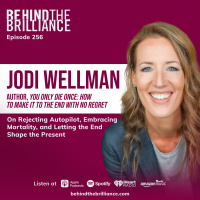 256 Jodi Wellman on the Mortality Math That Puts Your Life in Perspective