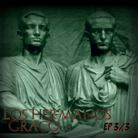 56 Los hermanos Graco 3ª parte - relatos históricos - Episodio exclusivo para mecenas
