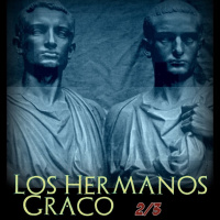 52 los hermanos graco 2ª parte - relatos históricos - Episodio exclusivo para mecenas
