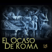 El Ocaso de Roma cap. 18: Hambre, peste, guerra… - Episodio exclusivo para mecenas