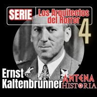 Ernst Kaltenbrunner: el rostro legal del terror nazi - Episodio exclusivo para mecenas