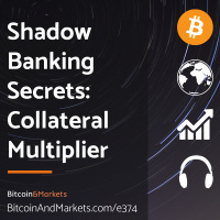 Shadow Banking Secrets: Collateral Multiplier - E374