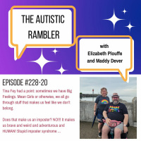 #228 Autistic Rambler Ep 20: Were Talking About Big Feelings And F Bombs