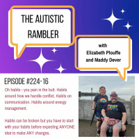 #224 Autistic Rambler Ep 16: Habits, Change, Conflict and Communication
