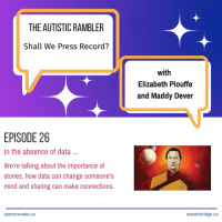 #236: Autistic Rambler episode 26 - The Data and the Story